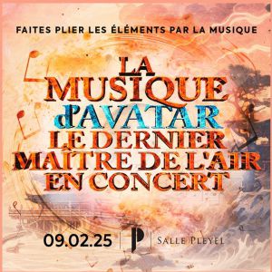 Avatar : le dernier maître de l'air en concert Salle Pleyel