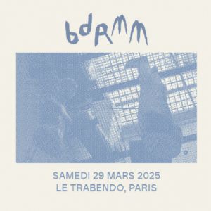 Bdrmm en concert au Trabendo en mars 2025