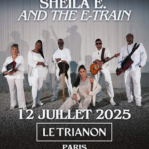 Concert Sheila E. and The E-Train à Paris - Le Trianon, le 12 juillet 2025