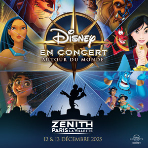 Disney en Concert : Autour du Monde au Zénith de Paris en 2025