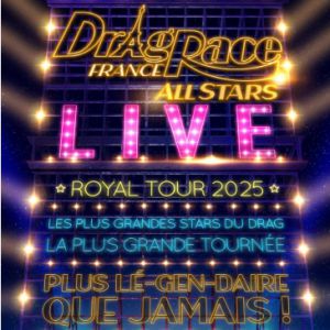 Drag Race France Live All Stars à la Salle Pleyel en 2025