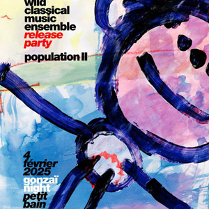 Gonzaï Night : Wild Classical Music Ensemble + Population II - Petit Bain