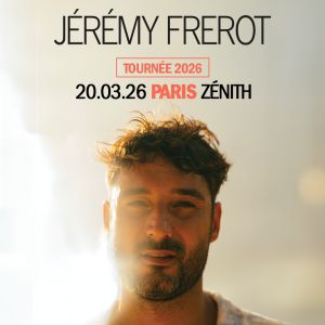 Jérémy Frerot en concert au Zénith de Paris en 2026