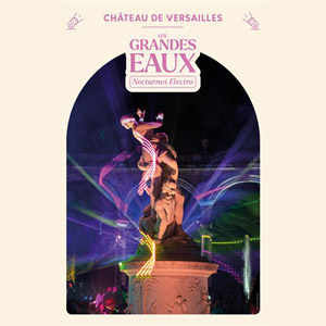 Les Grandes Eaux Nocturnes Electro 2025 - Château de Versailles