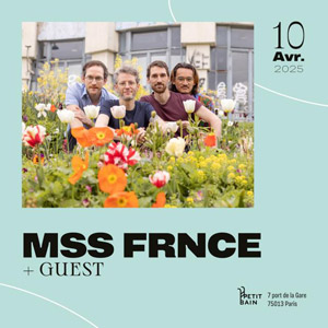 MSS FRNCE en concert au Petit Bain en avril 2025