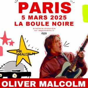 Oliver Malcolm à Paris - La Boule Noire, le 05 mars 2025