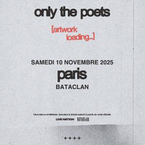 Only The Poets en concert au Bataclan en mai 2025