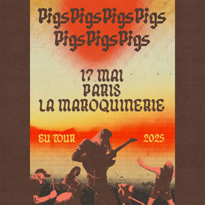 Pigs Pigs Pigs Pigs Pigs Pigs Pigs en concert à La Maroquinerie