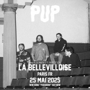 Pup à Paris - La Bellevilloise, Paris le 25 mai 2025