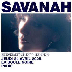 Savanah à Paris - La Boule Noire, le 24 avril 2025