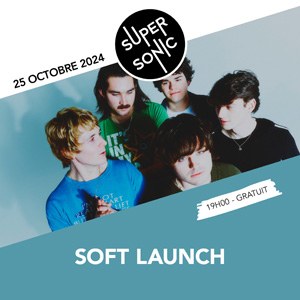 Soft Launch en concert au Supersonic