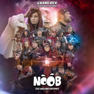 Soiree Noob - Les Arcanes Ultimes à Paris - Le Grand Rex