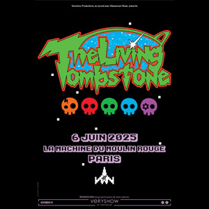 The Living Tombstone - La Machine du Moulin Rouge, le 06 juin 2025