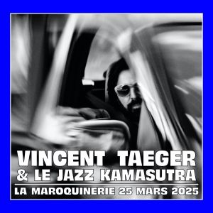 Vincent Taeger et Le Jazz Kamasutra en concert à La Maroquinerie